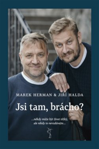 Marek Herman & Jiří Halda: Jsi tam Brácho?